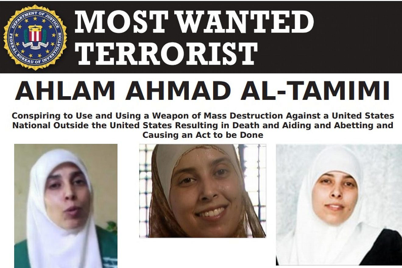 An FBI “Most Wanted Terrorist” poster for Palestinian terrorist Ahlam Ahmad Tamimi, one of the masterminds of the Aug. 9, 2001 bombing of the Sbarro pizzeria in Jerusalem that led to the deaths of 15 civilians, two of them Americans. Source: FBI.